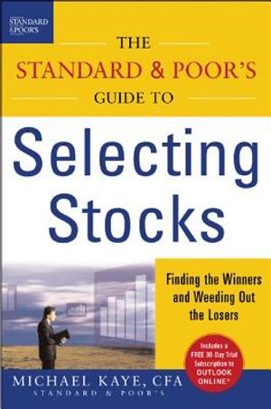 The Standard & Poor's Guide to Selecting Stocks: Finding the Winners & Weeding Out the Losers image number 0