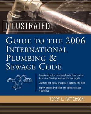 Illustrated Guide to the 2006 International Plumbing and Sewage Codes image number 0