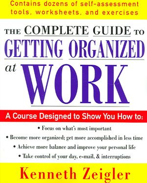 The Complete Guide to Getting Organized at Work: Set Goals, Establish Priorities, and Manage Your Time -- Once and for All image number 0