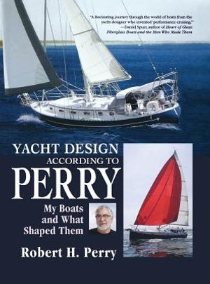 Yacht Design According to Perry: My Boats and What Shaped Them image number 0