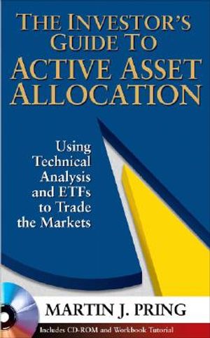 The Investor's Guide to Active Asset Allocation: Using Intermarket Technical Analysis and ETFs to Trade the Markets [With CD-ROM] image number 0