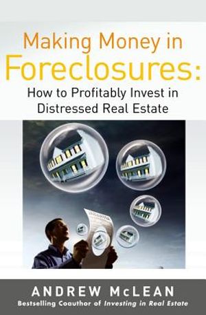 Making Money in Foreclosures: How to Invest Profitably in Distressed Real Estate image number 0
