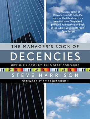 The Manager's Book of Decencies: How Small Gestures Build Great Companies image number 0