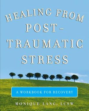 Healing from Post-Traumatic Stress: A Workbook for Recovery image number 0