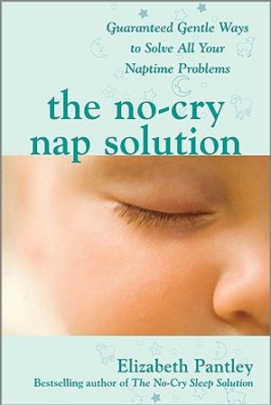 The No-Cry Nap Solution: Guaranteed Gentle Ways to Solve All Your Naptime Problems image number 0