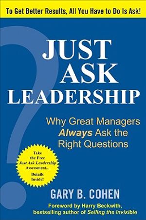 Just Ask Leadership: Why Great Managers Always Ask the Right Questions image number 0