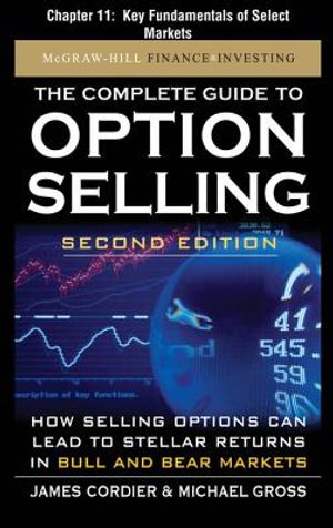 The Complete Guide to Option Selling, Second Edition, Chapter 11 - Key Fundamentals of Select Markets image number 0