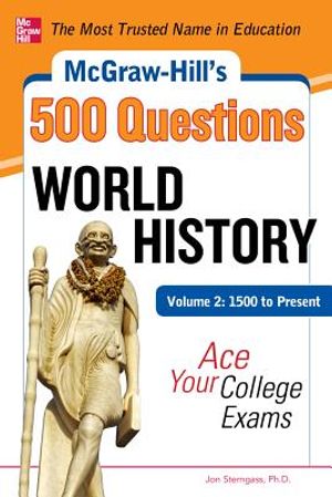 McGraw-Hill's 500 World History Questions, Volume 2: 1500 to Present: Ace Your College Exams: 3 Reading Tests + 3 Writing Tests + 3 Mathematics Tests image number 0