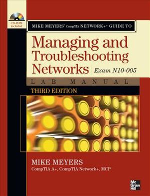 Mike Meyers' CompTIA Network+ Guide to Managing and Troubleshooting Networks Lab Manual (Exam N10-005) image number 0