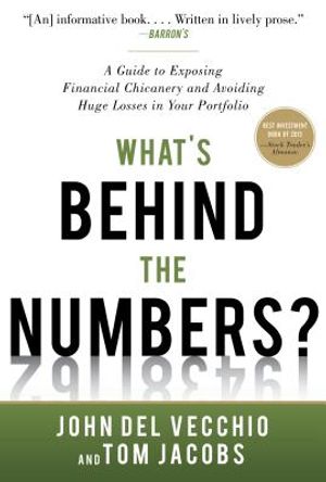 What's Behind the Numbers?: A Guide to Exposing Financial Chicanery and Avoiding Huge Losses in Your Portfolio image number 0