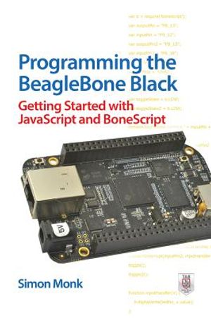 Programming the BeagleBone Black: Getting Started with JavaScript and BoneScript image number 0