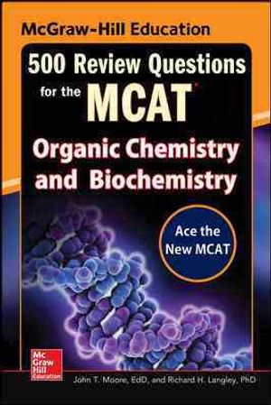 McGraw-Hill Education 500 Review Questions for the McAt: Organic Chemistry and Biochemistry image number 0