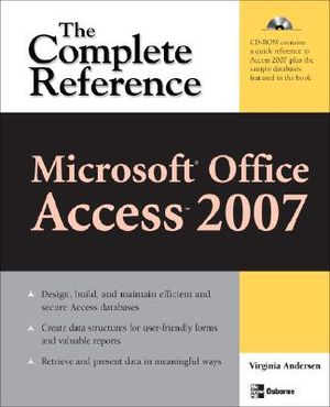 Microsoft Office Access 2007: The Complete Reference [With CDROM] image number 0
