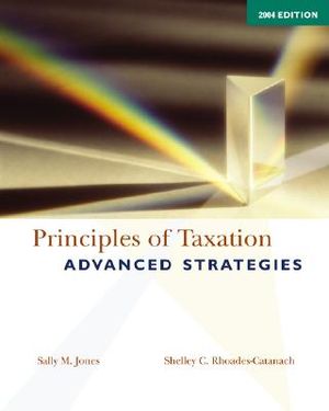 Principles of Taxation: Advanced Strategies, 2004 Edition image number 0