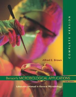 Benson's Microbiological Applications: Laboratory Manual in General Microbiology, Complete Version image number 0