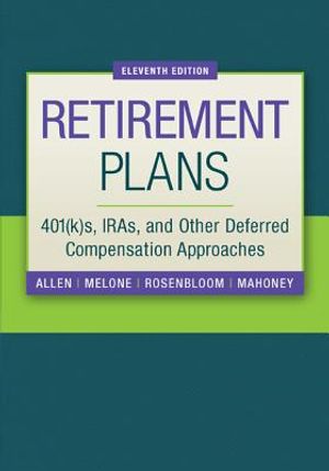 Retirement Plans: 401(k)S, Iras, and Other Deferred Compensation Approaches image number 0
