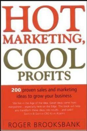 Hot Marketing, Cool Profits: 200 Proven Sales and Marketing Ideas to Grow Your Business image number 0