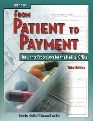 From Patient to Payment: Insurance Procedures for the Medical Office, Student Text with Data Disk image number 0