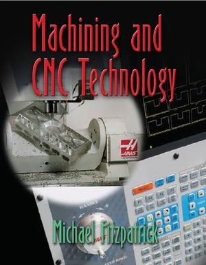 Machining and Cnc Technology with Student CD-ROM [With CDROM] image number 0
