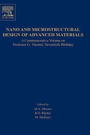 Nano and Microstructural Design of Advanced Materials: A Commemorative Volume on Professor G. Thomas' Seventieth Birthday image number 0