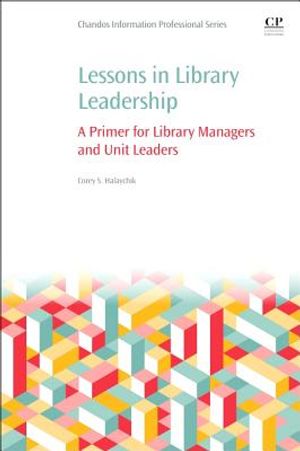 Lessons in Library Leadership: A Primer for Library Managers and Unit Leaders image number 0