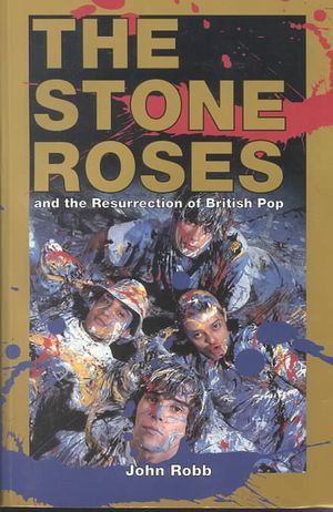 The Stone Roses: And the Resurrection of British Pop image number 0