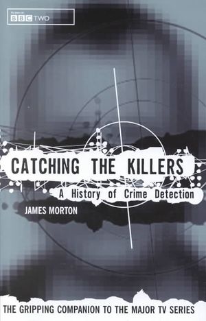 Catching the Killers: A Definitive History of Crime Detection image number 0