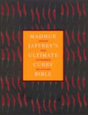 Madhur Jaffrey's Ultimate Curry Bible: India, Singapore, Malaysia, Indonesia, Thailand, South Africa, Kenya, Great Britain, Trinidad, Guyana, Japan, U image number 0