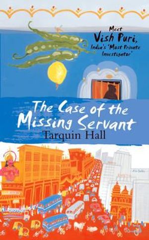 The Case of the Missing Servant: From the Files of Vish Puri, India's 'Most Private Investigator' image number 0