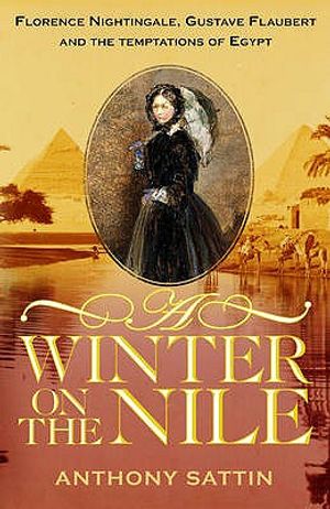 A Winter on the Nile: Florence Nightingale, Gustave Flaubert and the Temptations of Egypt image number 0