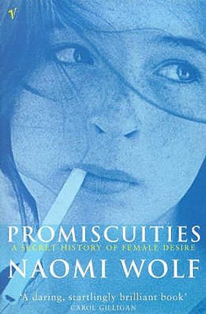 Promiscuities: A Secret History of Female Desire image number 0