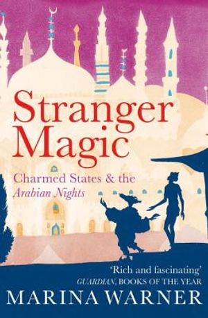 Stranger Magic: Charmed States & the Arabian Nights image number 0