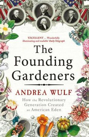 Founding Gardeners: How the Revolutionary Generation Created an American Eden image number 0