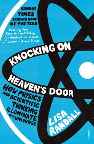 Knocking on Heaven's Door How Physics and Scientific Thinking Illuminate the Universe and the Modern World. Lisa Randall image number 0