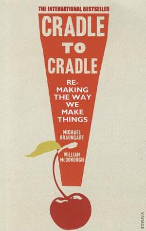 Cradle to Cradle: Remaking the Way We Make Things image number 0