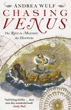 Chasing Venus: The Race to Measure the Heavens. Andrea Wulf image number 0