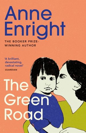 The Green Road : Shortlisted for the Baileys Women's Prize for Fiction 2016 image number 0