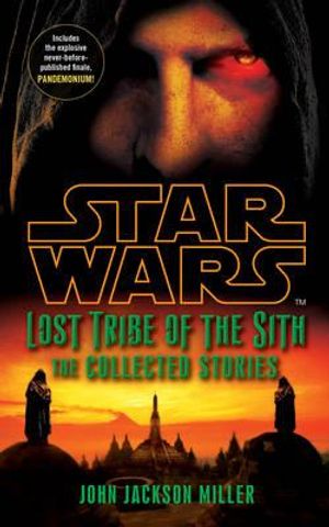 Lost Tribe of the Sith Story Collection. by John Jackson Miller image number 0
