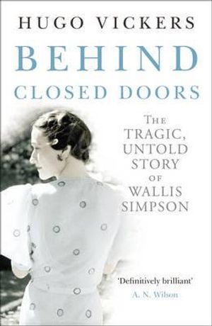 Behind Closed Doors: The Tragic, Untold Story of the Duchess of Windsor image number 0