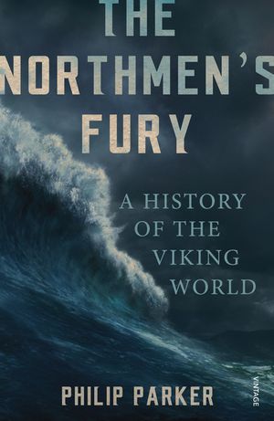 The Northmen's Fury: A History of the Viking World image number 0