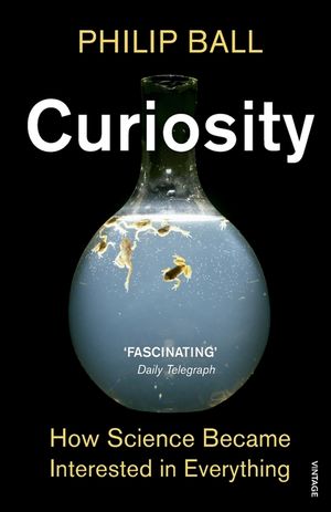 Curiosity : How Science Became Interested in Everything image number 0