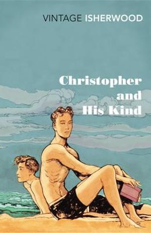 Christopher and His Kind. Christopher Isherwood image number 0