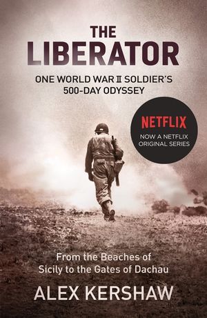 The Liberator : One World War II Soldier's 500-day Odyssey from the Beaches of Sicily to the Gates of Dachau image number 0
