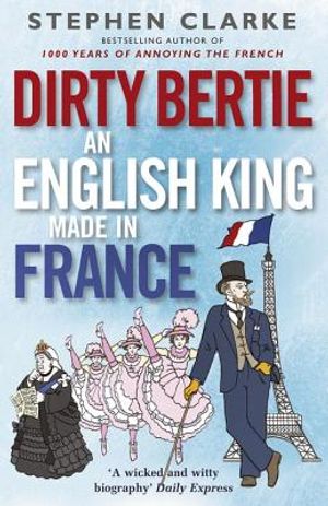 Dirty Bertie: An English King Made in France image number 0