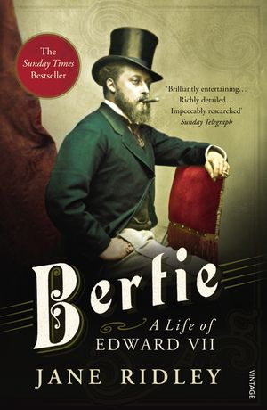 Bertie: A Life of Edward VII image number 0