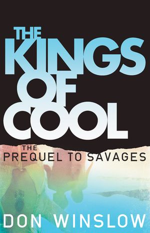 The Kings of Cool. Don Winslow image number 0