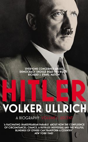 Hitler: Volume I: Ascent 1889-1939 image number 0