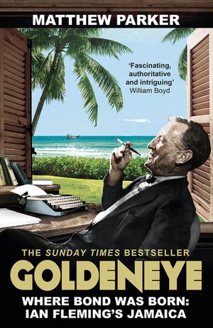Goldeneye: Where Bond was Born: Ian Fleming's Jamaica image number 0