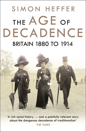 The Age of Decadence: Britain 1880 to 1914 image number 0