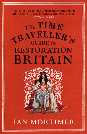 The Time Traveller's Guide to Restoration Britain image number 0